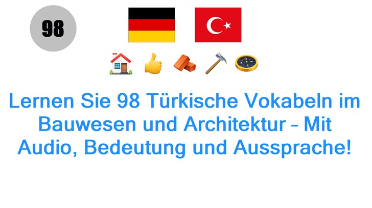 Lernen Sie 98 Türkische Vokabeln im Bauwesen und Architektur – Mit Audio, Bedeutung und Aussprache!
